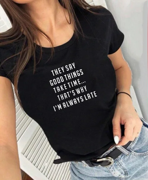They Say Good Things Take Time I'm Always Late Tee Summer Fashion Tumblr Quotes Tee Tops Funny Slogan Print Shirt Clothing 
They Say Good Things Take Time I'm Always Late Tee Summer Fashion Tumblr Quotes Tee Tops Funny Slogan Print Shirt Clothing