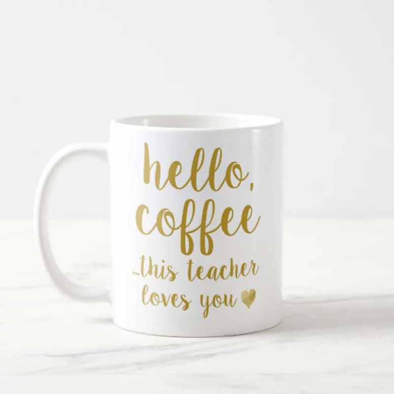 

Hello Coffee, This Teacher Loves You Mug Tea Cup Funny Mugs Cups for Girlfriend Boyfriend Gift