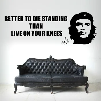 CHE GUEVARA better to die standing than live on your knees VINYL WALL ART QUOTE DIY Wall Stickers for Living room bedroom D511 
CHE GUEVARA better to die standing than live on your knees VINYL WALL ART QUOTE DIY Wall Stickers for Living room bedroom D511
