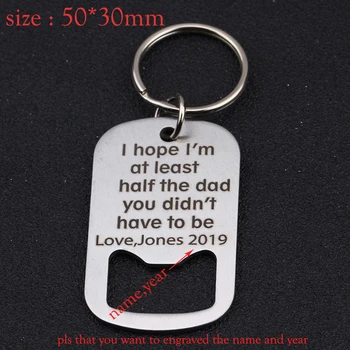 Bottle Opener Keychain Engraved I Hope I Am At Least Half The Dad You Didn't Have To Be Personalized Name And Year For Dad Gift
Bottle Opener Keychain Engraved I Hope I Am At Least Half The Dad You Didn't Have To Be Personalized Name And Year For Dad Gift