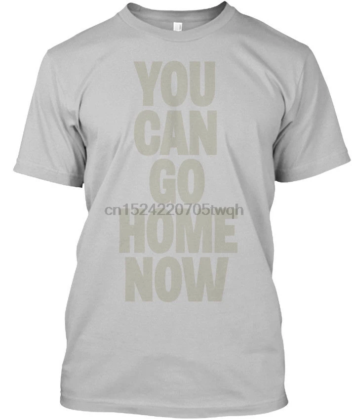 Comfortable You Can Go Home Now - Stylisches T-Shirt Stylisches T Shirt Print Tee Shirt Men Short Sleeve Top Tee
Comfortable You Can Go Home Now - Stylisches T-Shirt Stylisches T Shirt Print Tee Shirt Men Short Sleeve Top Tee