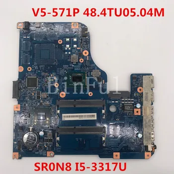 High quality For V5-571P V5-531 V5-571 Laptop motherboard 48.4TU05.04M 11309-4M With SR0N8 I5-3317U CPU 100% full Tested
High quality For V5-571P V5-531 V5-571 Laptop motherboard 48.4TU05.04M 11309-4M With SR0N8 I5-3317U CPU 100% full Tested