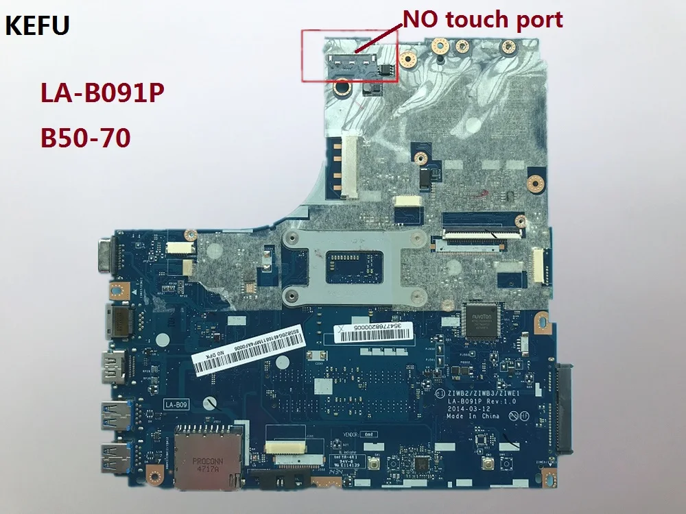 KEFU motherboard for Lenovo Ideapad B50-70 Laptop Motherboard LA-B091P with cpu DDR3L without touch port 100% Fully Tested
KEFU motherboard for Lenovo Ideapad B50-70 Laptop Motherboard LA-B091P with cpu DDR3L without touch port 100% Fully Tested
