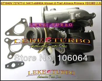 Free Ship Turbo GT1849V 727477-5006S 727477-5007S Turbocharger For NISSAN X-Trail T30 Almera Primera 2003-2005 YD22ED YD1 2.2L
Free Ship Turbo GT1849V 727477-5006S 727477-5007S Turbocharger For NISSAN X-Trail T30 Almera Primera 2003-2005 YD22ED YD1 2.2L