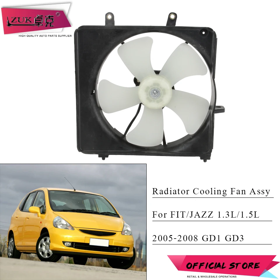 ZUK Car Radiator Cooling Fan Assy Auto Water Tank Fan Assy For HONDA FIT JAZZ GD1 GD3 1.3 1.5 2005 2006 2007 2008 19015-RMN-W01
ZUK Car Radiator Cooling Fan Assy Auto Water Tank Fan Assy For HONDA FIT JAZZ GD1 GD3 1.3 1.5 2005 2006 2007 2008 19015-RMN-W01