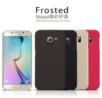 

sFor Samsung Galaxy S6 Edge Case Cover Nillkin Frosted Shield Back Cover Matte Case For Samsung G9250