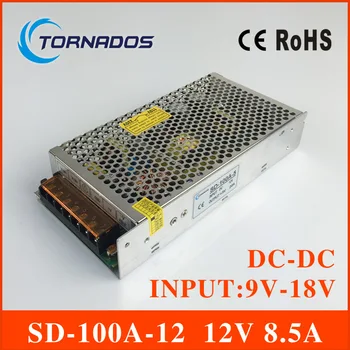 CE Approved 100W single output switching power supply DC-DC input 9V-18V DC output 12V 8.5A to smps SD-100A-12
CE Approved 100W single output switching power supply DC-DC input 9V-18V DC output 12V 8.5A to smps SD-100A-12