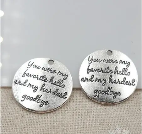 Hoting selling 10 Pieces/Lot 25mm letter printed you were my favorite hello and my handest goodby charm round disc message charm
Hoting selling 10 Pieces/Lot 25mm letter printed you were my favorite hello and my handest goodby charm round disc message charm