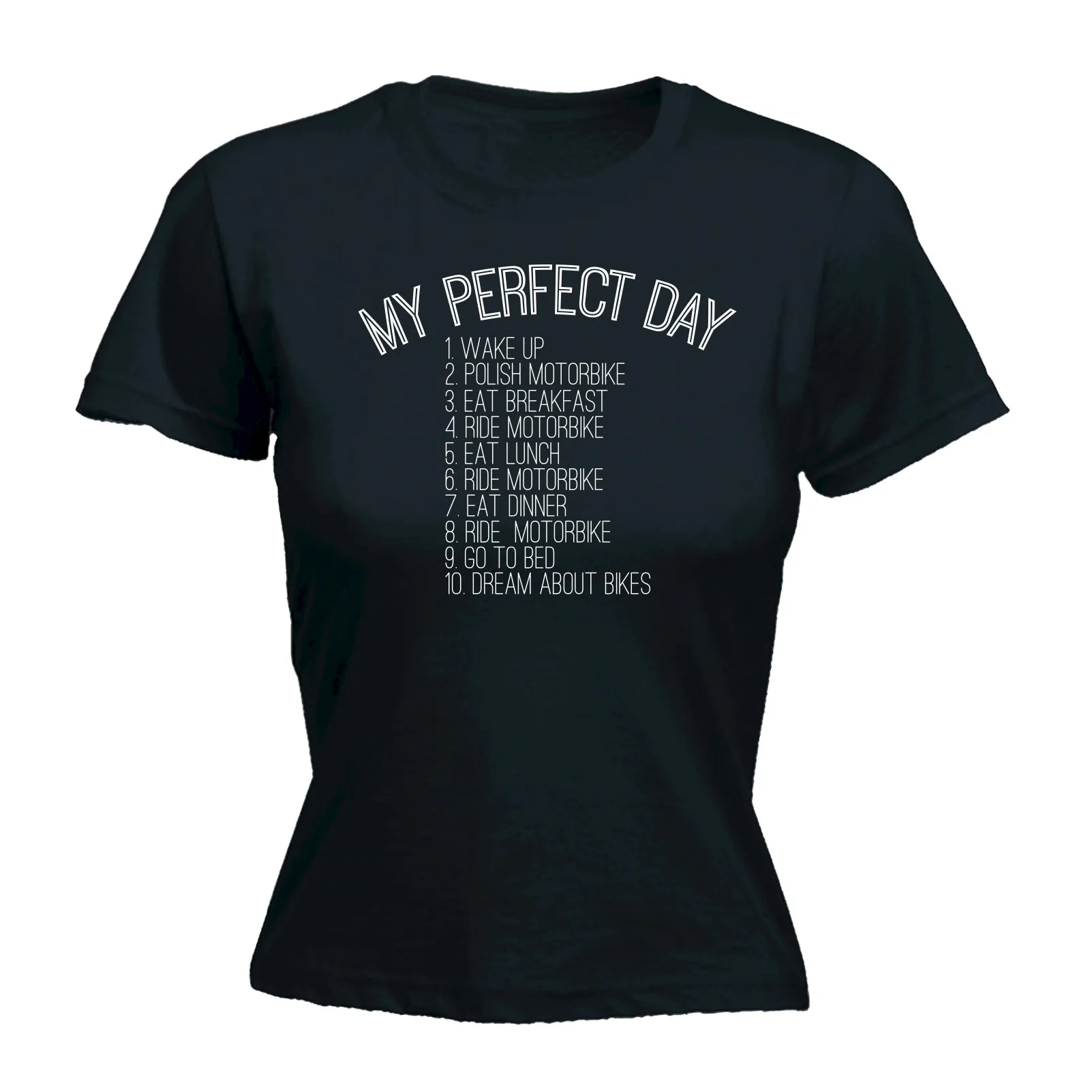 MY PERFECT DAY BIKES WOMENS T-SHIRT Motorbike Rider Cyclist Funny Mothers Day Tricolor Designer Women'S T Shirt Selling
MY PERFECT DAY BIKES WOMENS T-SHIRT Motorbike Rider Cyclist Funny Mothers Day Tricolor Designer Women'S T Shirt Selling