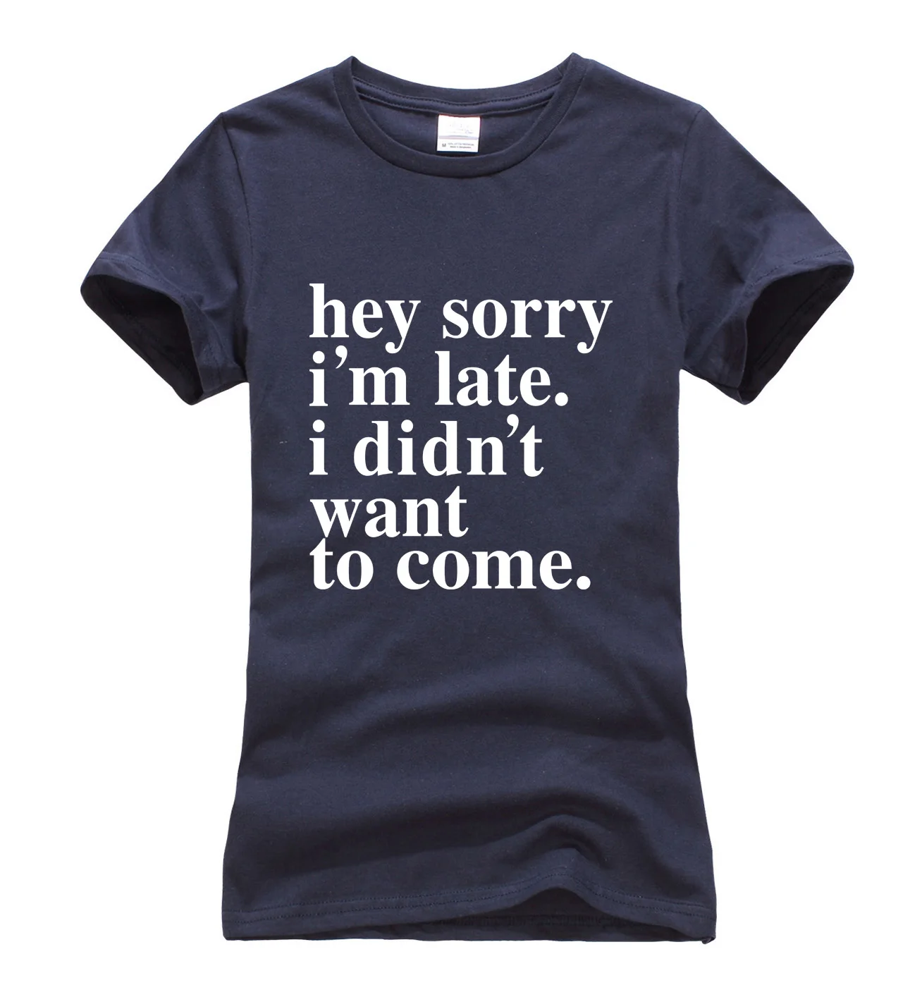 Hey sorry I'm late. I didn't want to come. funny t shirt 2019 summer new arrival novelty t-shirt women brand cotton tops tees
Hey sorry I'm late. I didn't want to come. funny t shirt 2019 summer new arrival novelty t-shirt women brand cotton tops tees