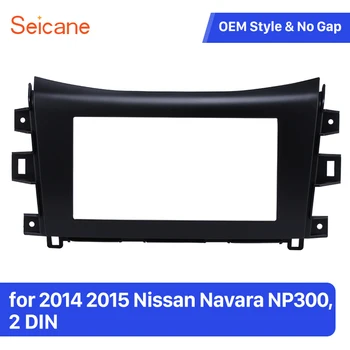 Seicane Double Din Car Fascia Panel Trim Bezel Frame for 2014 2015 Nissan Navara NP300 Surrounded Refitting Plate
Seicane Double Din Car Fascia Panel Trim Bezel Frame for 2014 2015 Nissan Navara NP300 Surrounded Refitting Plate
