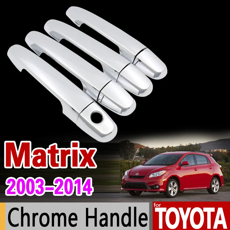 for Toyota Matrix 2003 - 2014 Chrome Handle Cover Trim Set E130 E140 XR XRS 2005 2007 2009 2012 Accessories Stickers Car Styling
for Toyota Matrix 2003 - 2014 Chrome Handle Cover Trim Set E130 E140 XR XRS 2005 2007 2009 2012 Accessories Stickers Car Styling