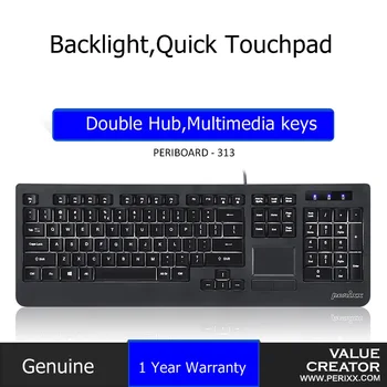PERIXX PERIBOARD-313 Quiet USB Multimedia Backlit Optical Touchpad Keyboard With Double USB Hub built-in optical Touchpad
PERIXX PERIBOARD-313 Quiet USB Multimedia Backlit Optical Touchpad Keyboard With Double USB Hub built-in optical Touchpad
