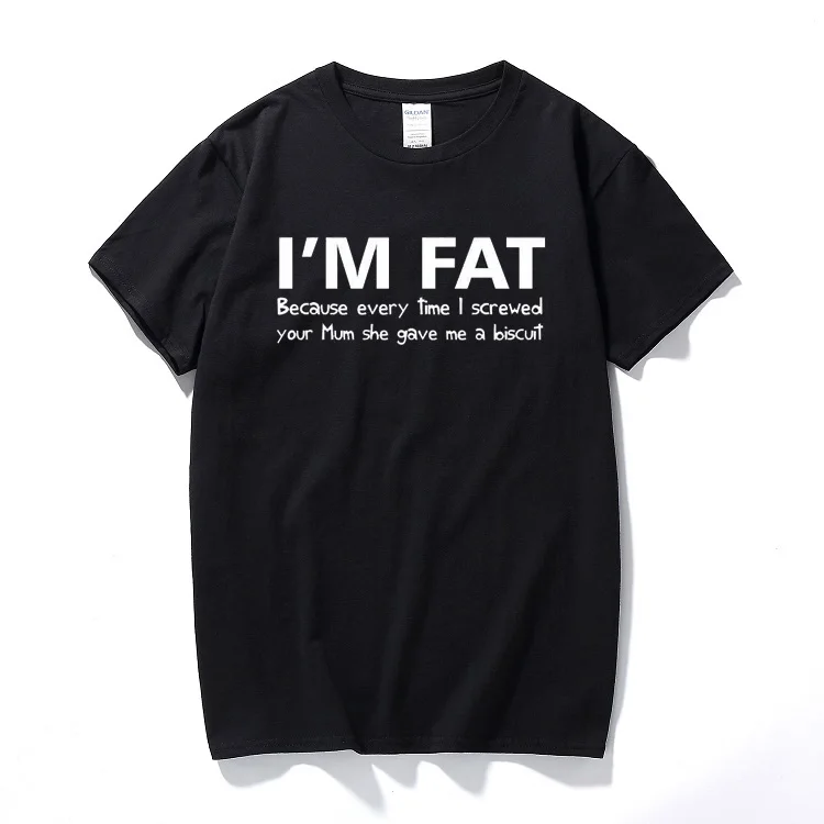 I'm Fat Because T Shirt - Funny Your Mother Offensive Banter Joke Biscuit top fashion cotton short sleeve T shirt Gift tshirt
I'm Fat Because T Shirt - Funny Your Mother Offensive Banter Joke Biscuit top fashion cotton short sleeve T shirt Gift tshirt