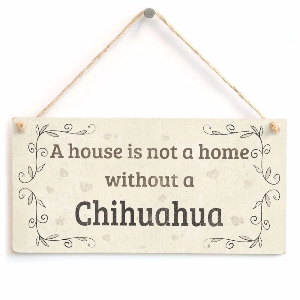 Meijiafei A House Is Not A Home Without A Chihuahua - Rustic Style Dog Sign/ Plaque 10"x5"
Meijiafei A House Is Not A Home Without A Chihuahua - Rustic Style Dog Sign/ Plaque 10"x5"