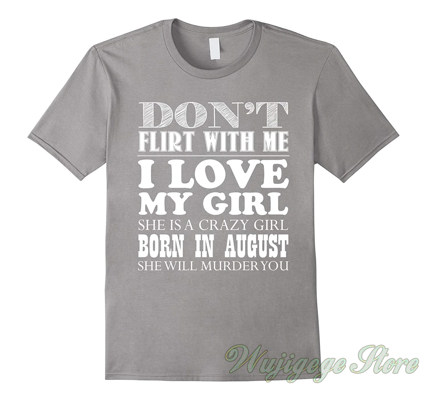 Summer funny print Do not flirt with me I love my girl born in August t shirt men women tops tee 100% cotton tshirts
Summer funny print Do not flirt with me I love my girl born in August t shirt men women tops tee 100% cotton tshirts