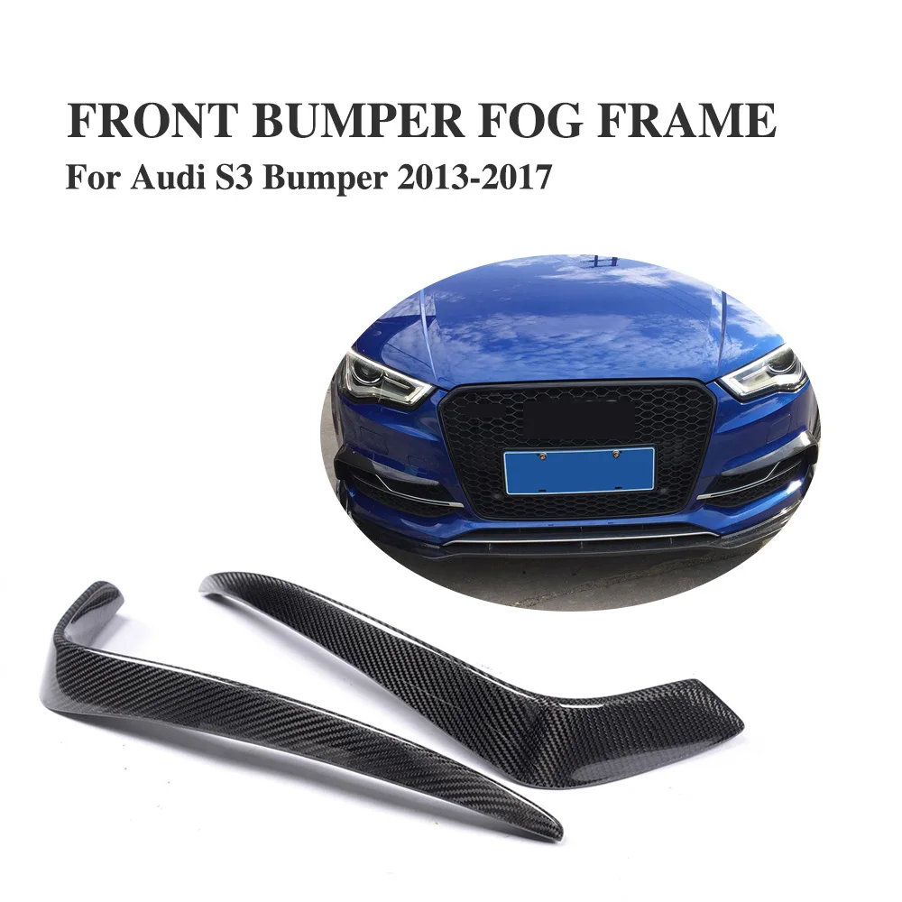 Carbon Fiber Front Fog Light Splitter Cover Frame Trims for Audi S3 2014-2018 Car Styling
Carbon Fiber Front Fog Light Splitter Cover Frame Trims for Audi S3 2014-2018 Car Styling