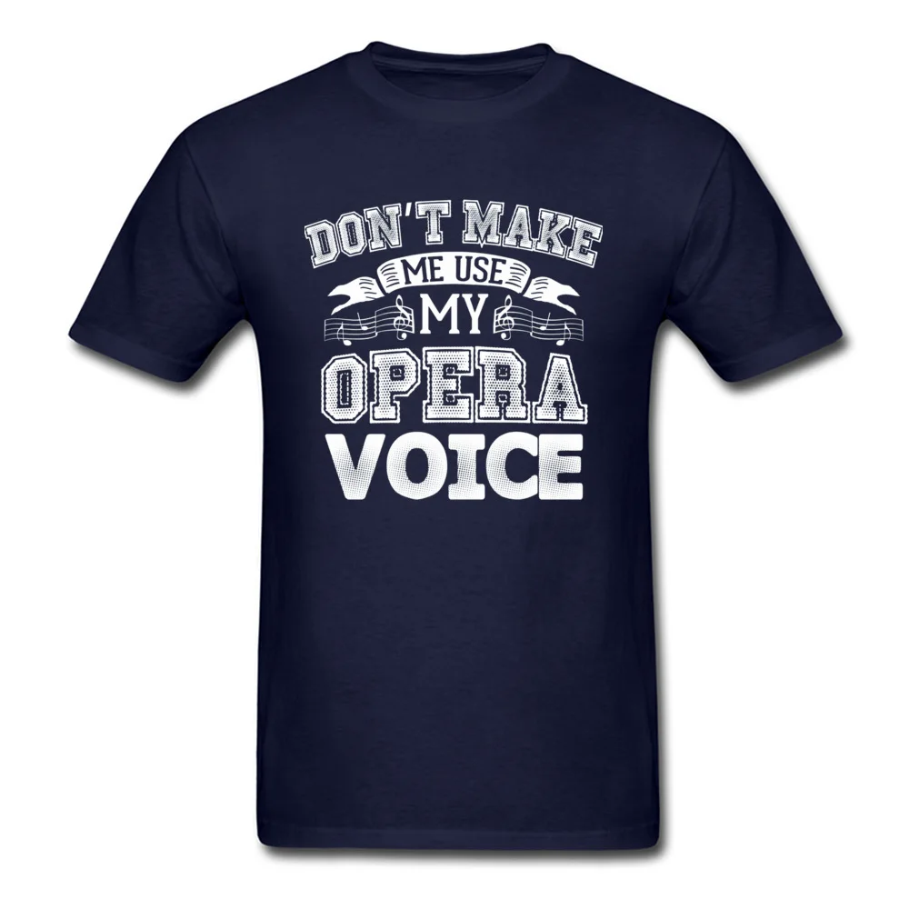 Round Collar Leisure Cotton Fabric Boy Top T-shirts Funny Short Sleeve Tees Fashionable Customized Tees Drop Shipping DONT MAKE ME USE MY OPERA VOICE 18153 navy