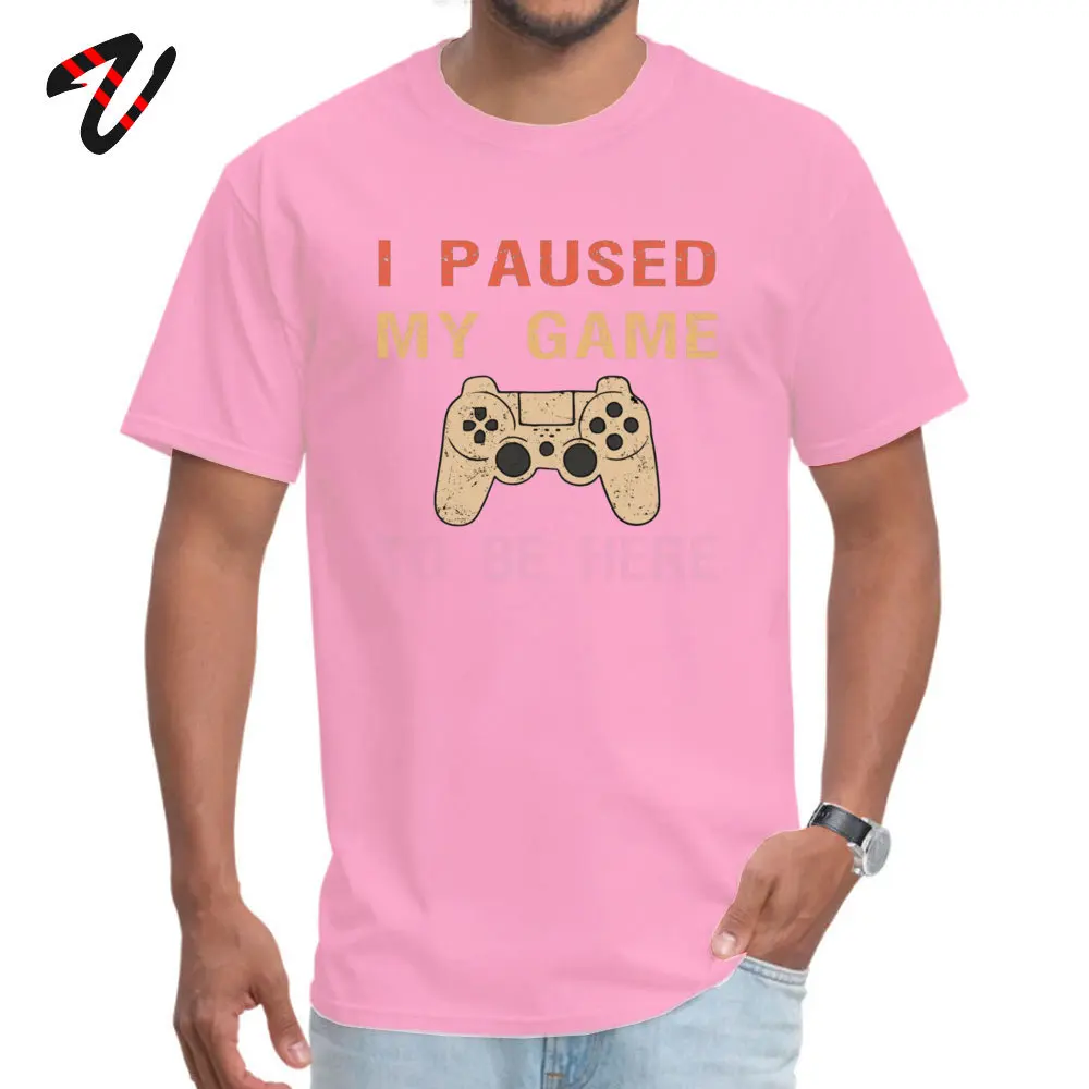 Casual 2019 Printing Tops Shirt Round Neck Summer Autumn Cotton Fabric Short Sleeve Top T-shirts for Men Crazy Tshirts I paused my game to be here funny Video gamers pink