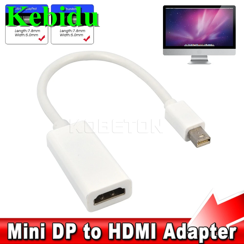 Kebidu Mini DP to HDMI Thunderbolt Mini DisplayPort Display Port Adapter Cable Converter for PC Macbook Pro Air Wholesale
Kebidu Mini DP to HDMI Thunderbolt Mini DisplayPort Display Port Adapter Cable Converter for PC Macbook Pro Air Wholesale