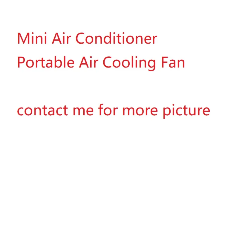 Mini Air Conditioner Portable Air Cooling Fan Air Cooler Fan with LED Lights USB Cable Humidifier Purifier for Home Office
Mini Air Conditioner Portable Air Cooling Fan Air Cooler Fan with LED Lights USB Cable Humidifier Purifier for Home Office