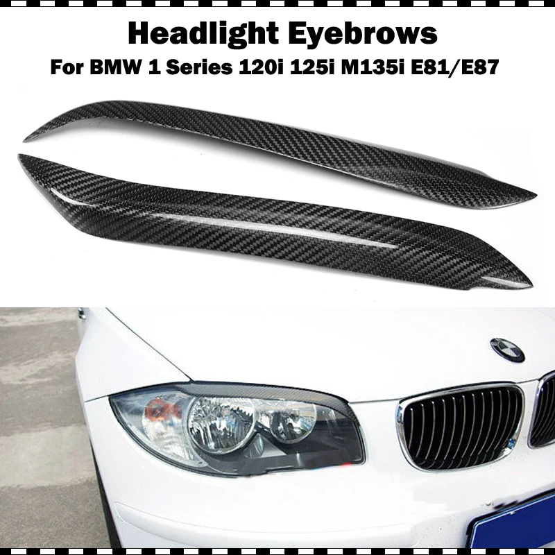 Carbon fiber Car Eyebrows For BMW 1 Series Hatchback 120i 130i 135i 2004-2011 year E81 E87 car cf lamp eyelid front eyebrow
Carbon fiber Car Eyebrows For BMW 1 Series Hatchback 120i 130i 135i 2004-2011 year E81 E87 car cf lamp eyelid front eyebrow