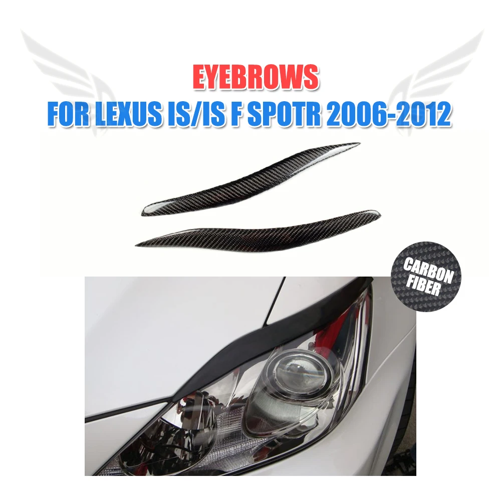2PCS/set Carbon Fiber Front Headlight Eyelids Fit For Lexus IS300 IS250 2006-2012 Auto Car Side Eyebrows
2PCS/set Carbon Fiber Front Headlight Eyelids Fit For Lexus IS300 IS250 2006-2012 Auto Car Side Eyebrows