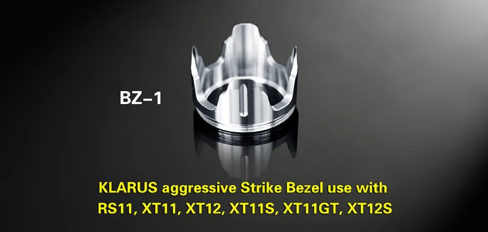 KLARUS BZ-1 aggressive strike bezel for KLARUS RS11,XT11,XT12, XT11S, XT11GT, XT12S
KLARUS BZ-1 aggressive strike bezel for KLARUS RS11,XT11,XT12, XT11S, XT11GT, XT12S