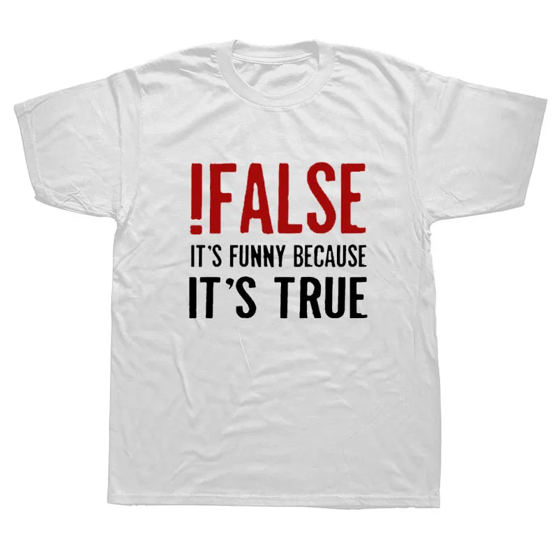 False It's Funny Because It's True T-Shirt Programmer Quote Printed T Shirt Funny Java The IT Crowd Geek Nerd Tee Shirts
False It's Funny Because It's True T-Shirt Programmer Quote Printed T Shirt Funny Java The IT Crowd Geek Nerd Tee Shirts