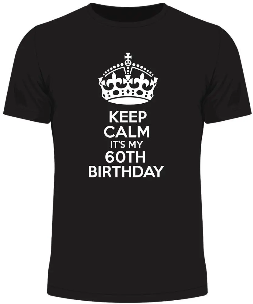 Keep Calm It's My 60Th Birthday Men's T Shirt Funny Humour Gift Birthday 60 Year Print T Shirt Mens Short Sleeve Hot Tops Tshirt
Keep Calm It's My 60Th Birthday Men's T Shirt Funny Humour Gift Birthday 60 Year Print T Shirt Mens Short Sleeve Hot Tops Tshirt