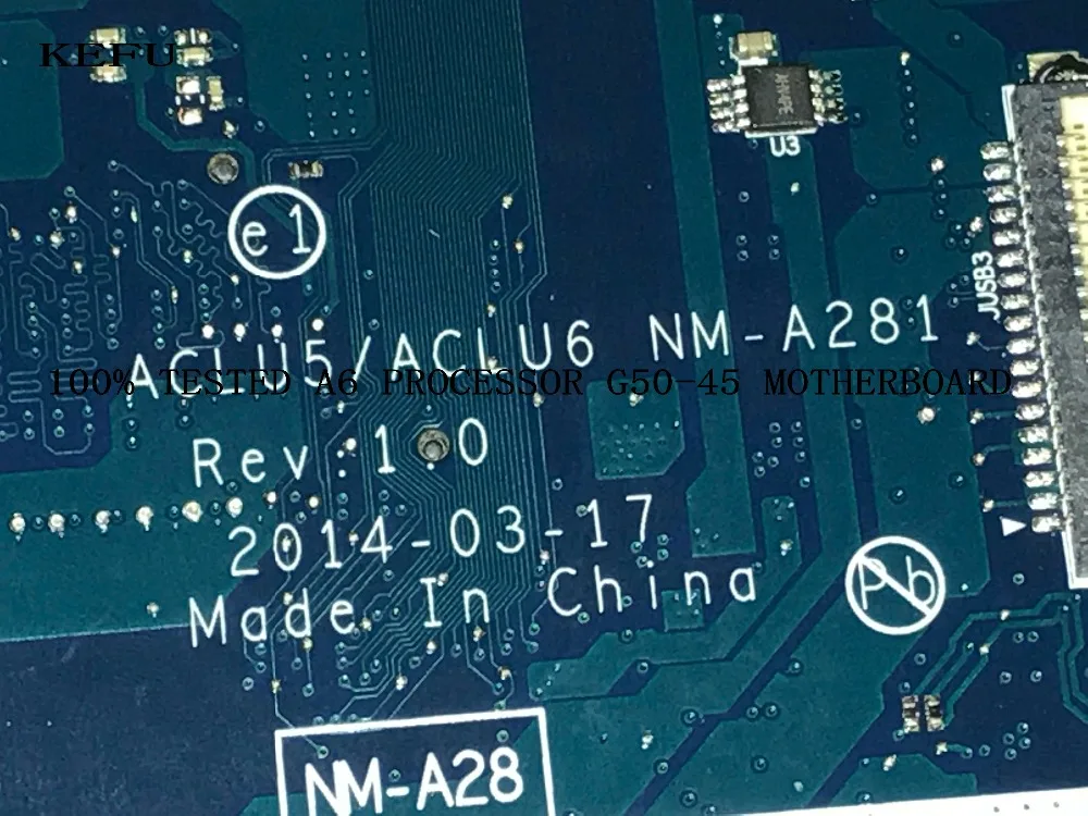 KEFU 100% NEW ACLU5 / ACLU6 NM-A281 REV : 1.0 FOR LENOVO G50-45 LAPTOP MOTHERBOARD A6 PROCESSOR +VIDEO CARD
KEFU 100% NEW ACLU5 / ACLU6 NM-A281 REV : 1.0 FOR LENOVO G50-45 LAPTOP MOTHERBOARD A6 PROCESSOR +VIDEO CARD