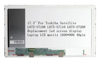 17.3''For Toshiba Satellite L875-S7108 L875-S7110 L875-S7208 Replacement led screen display Laptop LCD matrix 1600*900 40pin
17.3''For Toshiba Satellite L875-S7108 L875-S7110 L875-S7208 Replacement led screen display Laptop LCD matrix 1600*900 40pin