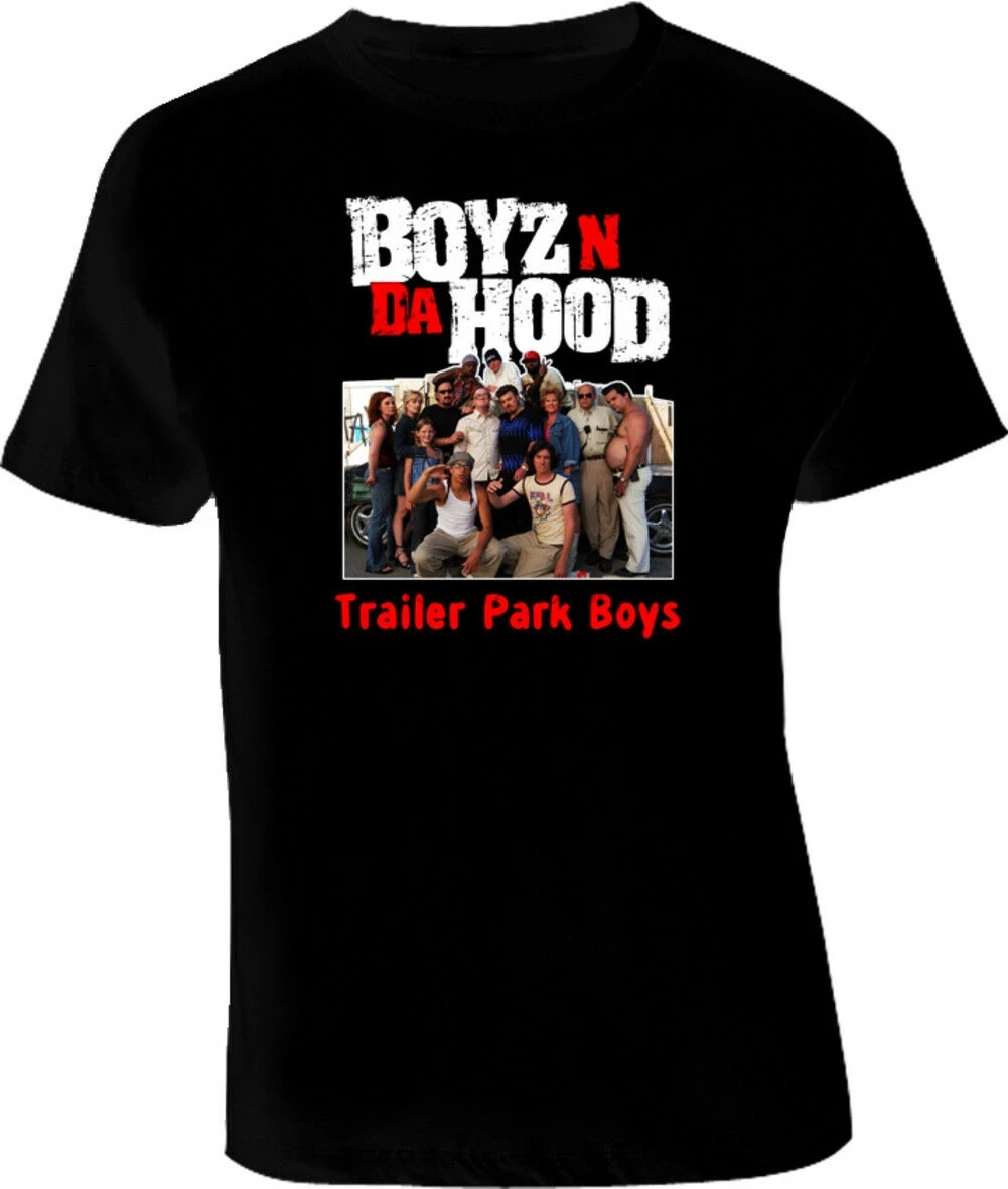 Boyz N Da Hood Trailer Park Boys T Shirt Cool Casual pride t shirt men Unisex Fashion tshirt free shipping funny tops
Boyz N Da Hood Trailer Park Boys T Shirt Cool Casual pride t shirt men Unisex Fashion tshirt free shipping funny tops