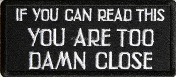 IF YOU CAN READ THIS TOO CLOSE Fun Saying Slogan Embroidered Patch Emblem MC Motorcycle Biker Vest Jacket Back transfer applique
IF YOU CAN READ THIS TOO CLOSE Fun Saying Slogan Embroidered Patch Emblem MC Motorcycle Biker Vest Jacket Back transfer applique