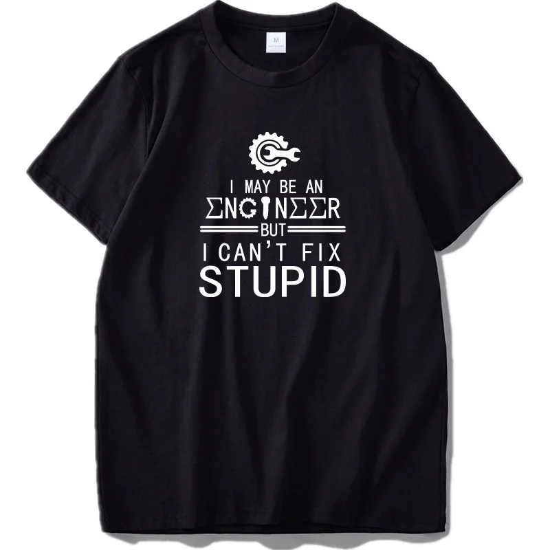 EU Size I May Be An Engineer But Can't Fix Stupid Sarcasm Sentence Personality Design Black Cotton T-shirt
EU Size I May Be An Engineer But Can't Fix Stupid Sarcasm Sentence Personality Design Black Cotton T-shirt