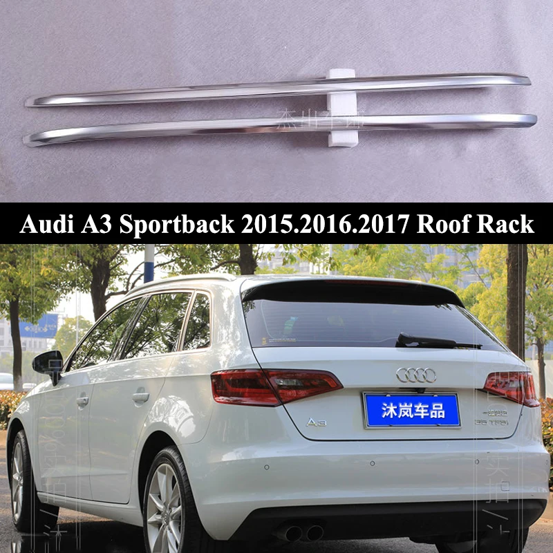 JIOYNG For Audi A3 Sportback 2015.2016.2017 Roof Rack Rails Bar Luggage Carrier Bars top Racks Rail Boxes Aluminum alloy
JIOYNG For Audi A3 Sportback 2015.2016.2017 Roof Rack Rails Bar Luggage Carrier Bars top Racks Rail Boxes Aluminum alloy