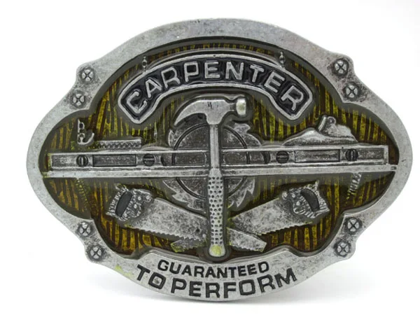 Carpenter Guananteed To Perform Belt Buckle