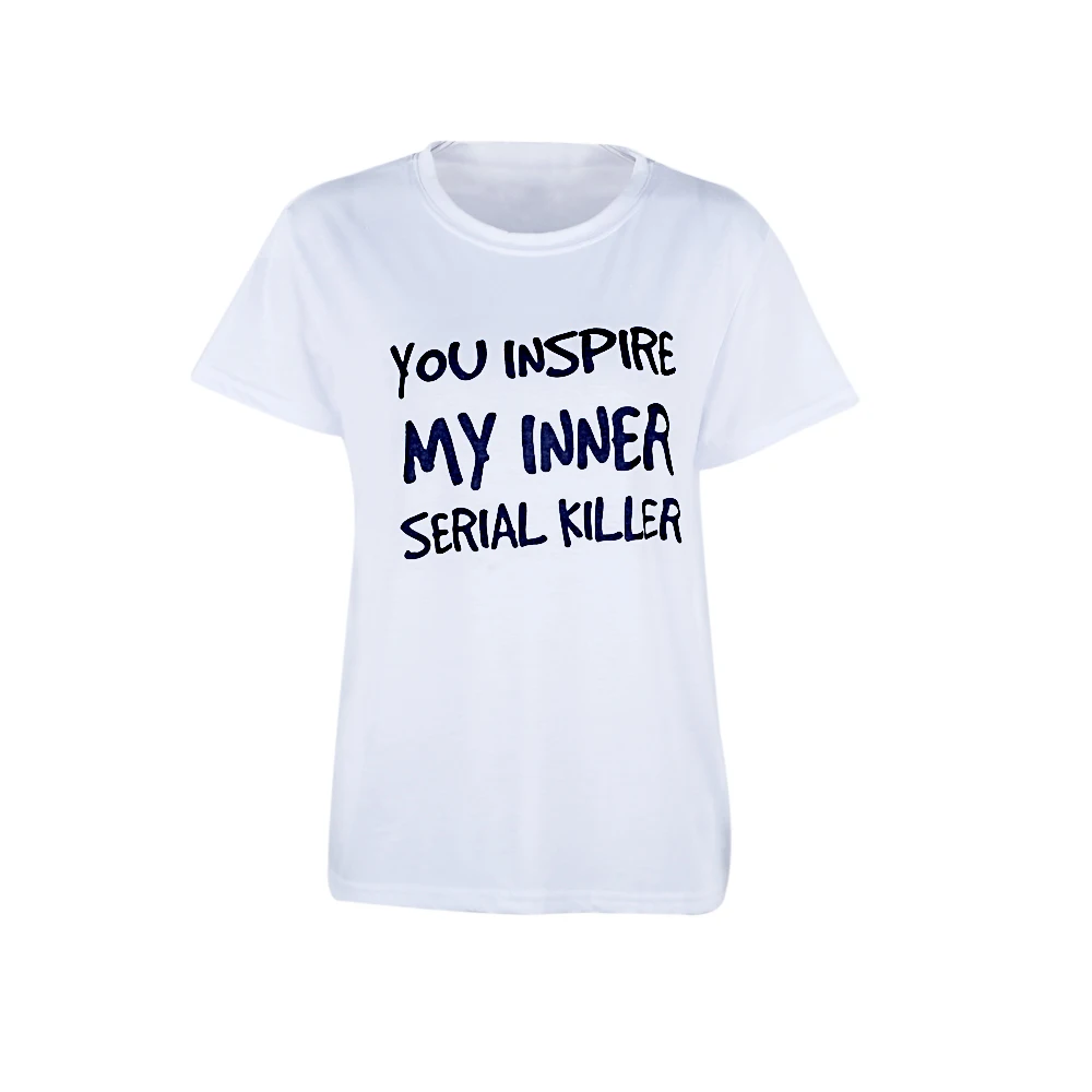 2019 summer t-shirt women tshirt you inspire my inner serial killer printed t shirt women harajuku tshirt camiseta mujer
2019 summer t-shirt women tshirt you inspire my inner serial killer printed t shirt women harajuku tshirt camiseta mujer