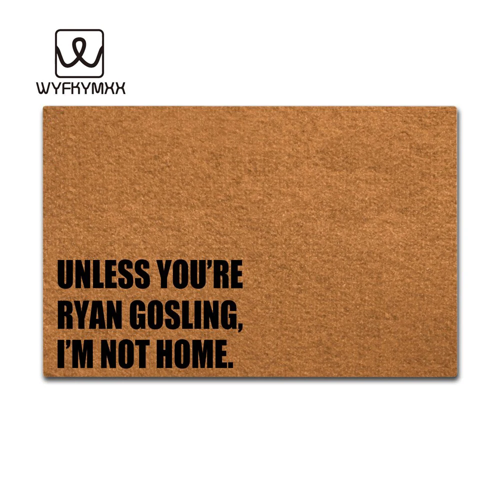 Unless You're Ryan Gosling, I'm Not Home design doormat for entrance door Funny Front indoor rug mat non slip 18 x 30 door mat
Unless You're Ryan Gosling, I'm Not Home design doormat for entrance door Funny Front indoor rug mat non slip 18 x 30 door mat