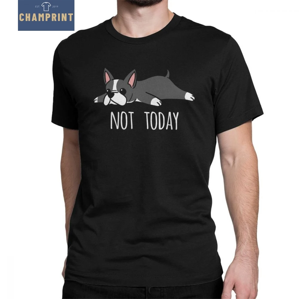 Man's T Shirts Funny Not Today Boston Terrier Dog Crazy Short Sleeved Tees Crew Neck clothing Pure Cotton Printing T-Shirts
Man's T Shirts Funny Not Today Boston Terrier Dog Crazy Short Sleeved Tees Crew Neck clothing Pure Cotton Printing T-Shirts