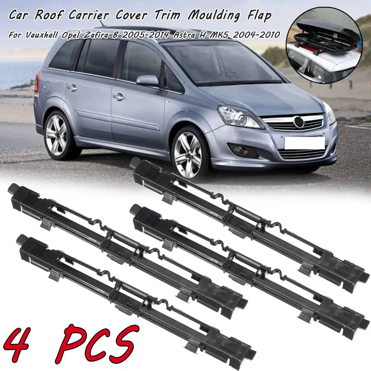 4pcs Car Roof Carrier Cover Rail Trim Moulding Flap For Vauxhall Opel Zafira B 2005-2014 Astra H MK5 2004-2010 5187915,13125723
4pcs Car Roof Carrier Cover Rail Trim Moulding Flap For Vauxhall Opel Zafira B 2005-2014 Astra H MK5 2004-2010 5187915,13125723