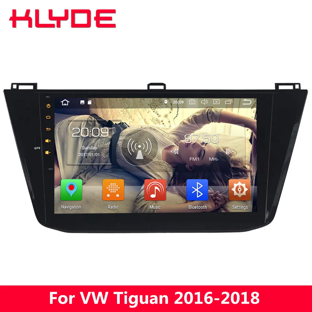 KLYDE 4G Android 8.0 7.1 Octa Core 4GB RAM 32GB ROM Car DVD Player Radio Stereo GPS Navigation For Volkswagen Tiguan 2016-2018 
KLYDE 4G Android 8.0 7.1 Octa Core 4GB RAM 32GB ROM Car DVD Player Radio Stereo GPS Navigation For Volkswagen Tiguan 2016-2018
