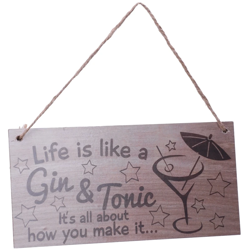 Life is Like A Gin and Tonic It's All About How You Make It ... Plaque, Wood, Brown
Life is Like A Gin and Tonic It's All About How You Make It ... Plaque, Wood, Brown