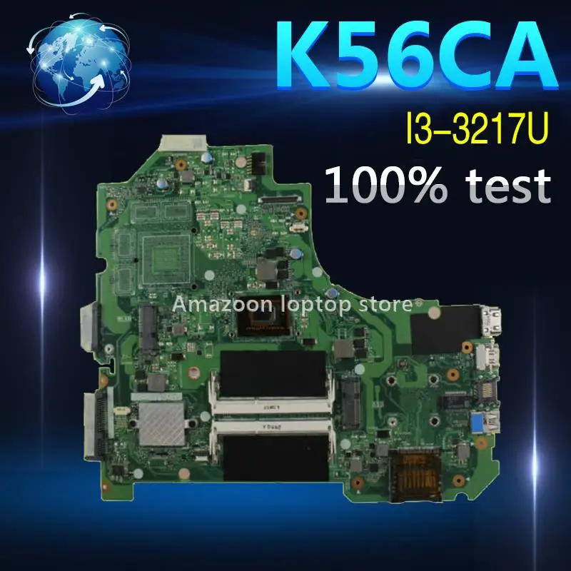 Amazoon K56CA Laptop motherboard for ASUS K56CA K56CM K56CB K56C K56 S550CA Test original motherboard I3-3217U
Amazoon K56CA Laptop motherboard for ASUS K56CA K56CM K56CB K56C K56 S550CA Test original motherboard I3-3217U