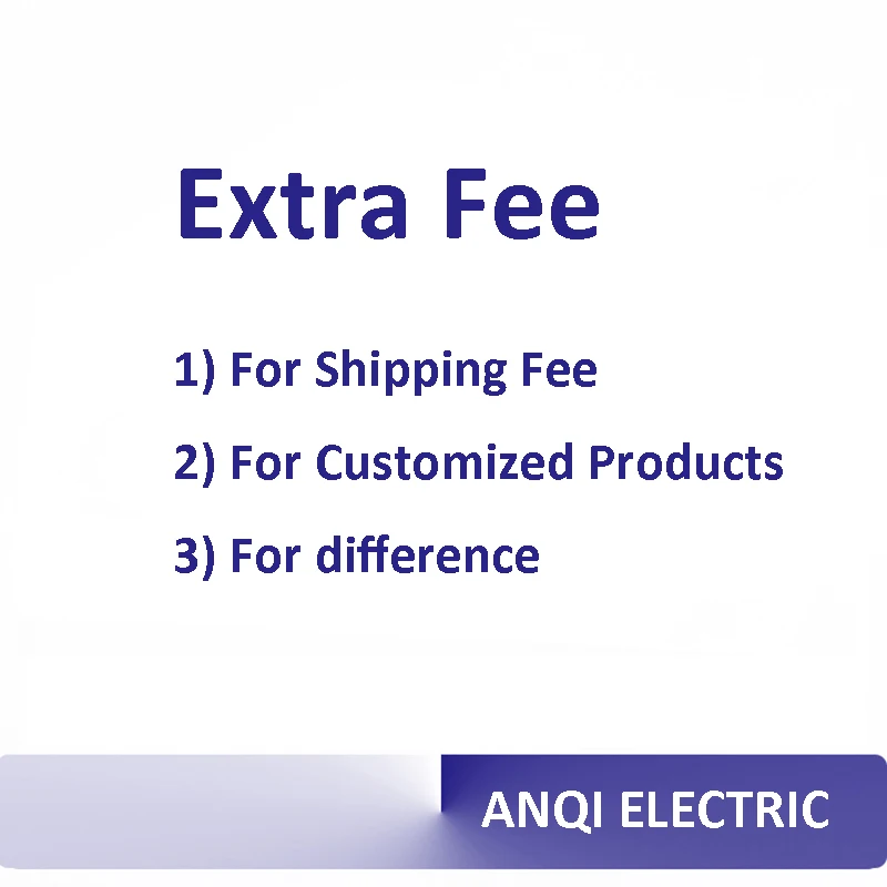 Extra fee for shipping fee, customized products, others
Extra fee for shipping fee, customized products, others
