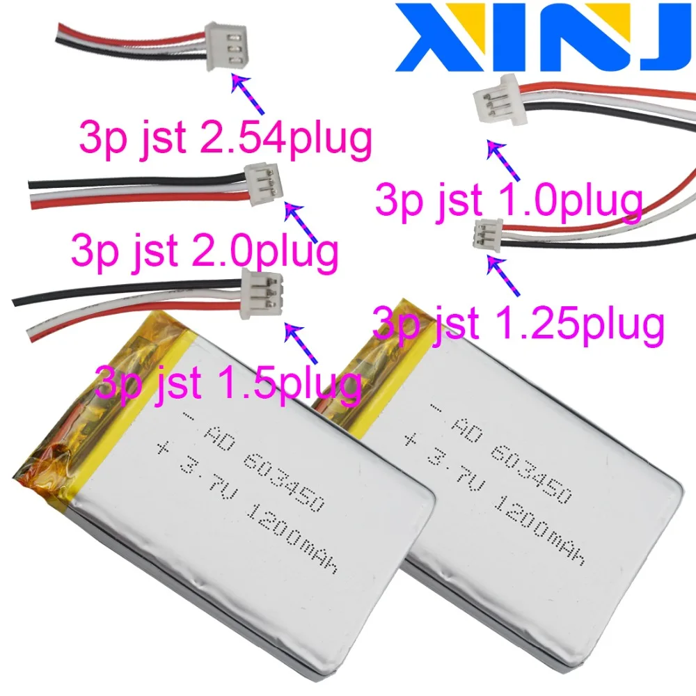 XINJ 3.7V 1200mAh lithium polymer battery lipo cell 3pin 1.0/1.25/1.5/2.0/2.54mm plug 603450 For Sat Nav PDA Camera Music player
XINJ 3.7V 1200mAh lithium polymer battery lipo cell 3pin 1.0/1.25/1.5/2.0/2.54mm plug 603450 For Sat Nav PDA Camera Music player