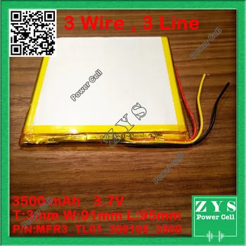 1 pcs. 3 wire li-ion battery 3.7v 3500mAh rechargeable battery 3.7 v 3500 mah size: 3x91x95mm
1 pcs. 3 wire li-ion battery 3.7v 3500mAh rechargeable battery 3.7 v 3500 mah size: 3x91x95mm