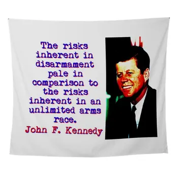 The Risks Inherent In Disarmament John Kennedy W Wall Tapestry for Wall Decoration Fabric Hanging Wall
The Risks Inherent In Disarmament John Kennedy W Wall Tapestry for Wall Decoration Fabric Hanging Wall