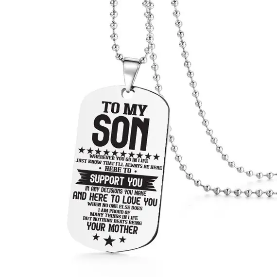 Steel Stainless Military Dog Tags Necklace To My Son Nothing Beats being your Mother Love Mom Birthday Graduation Gift YLQ6312
Steel Stainless Military Dog Tags Necklace To My Son Nothing Beats being your Mother Love Mom Birthday Graduation Gift YLQ6312