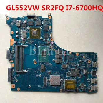 High quality For GL552VW Laptop motherboard With SR2FQ I7-6700HQ 100% full Tested
High quality For GL552VW Laptop motherboard With SR2FQ I7-6700HQ 100% full Tested